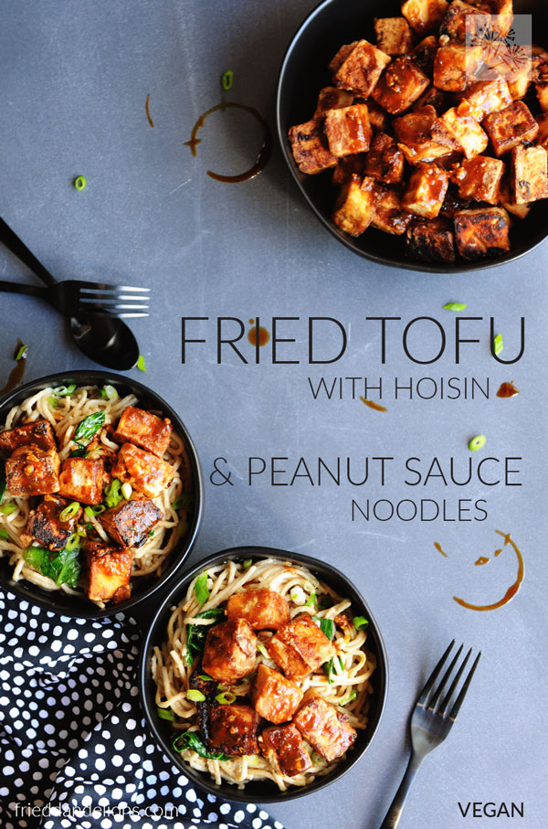 Fried Tofu with Hoisin and Peanut Sauce Noodles — Fried Dandelions